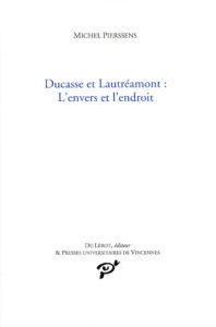 Ducasse et Lautréamont : l'envers et l'endroit