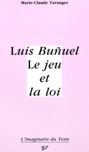 Luis Bunuel. Le jeu et la loi