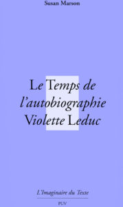 Le Temps de l'autobiographie. Violette Leduc