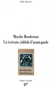 Moyshe Broderzon. Un écrivain yiddish d'avant-garde