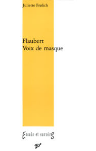 Flaubert. Voix de masque