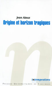 Origine et horizon tragiques