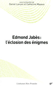 Edmond Jabès : l'éclosion des énigmes