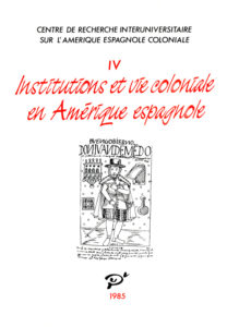 Institutions et vie coloniale en Amérique espagnole