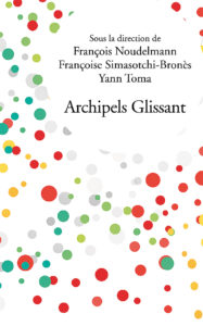 Archipels Glissant