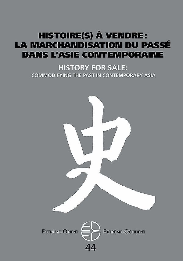 Histoire(s) à vendre : la marchandisation du passé dans l'Asie contemporaine