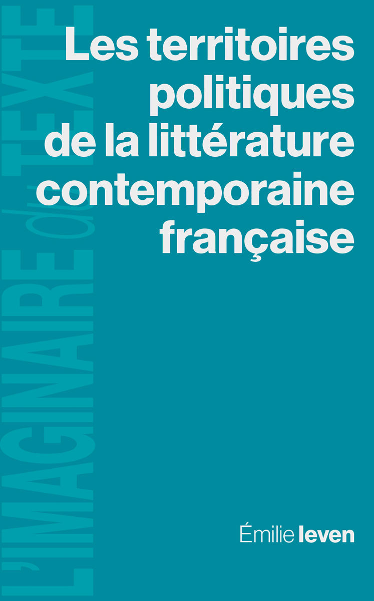 Les territoires politiques de la littérature contemporaine française